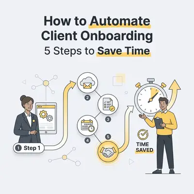 How to Automate Client Onboarding: 5 Steps to Save Time