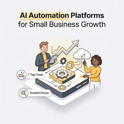 7 Best AI Automation Platforms for Small Business Growth