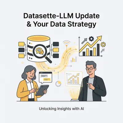 Why Simon Willison’s Datasette-LLM Update Matters for Your Data Strategy