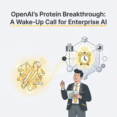 Why OpenAI’s Protein Breakthrough is a Wake-Up Call for Enterprise AI